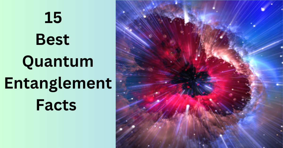 15 Best Quantum Entanglement Facts