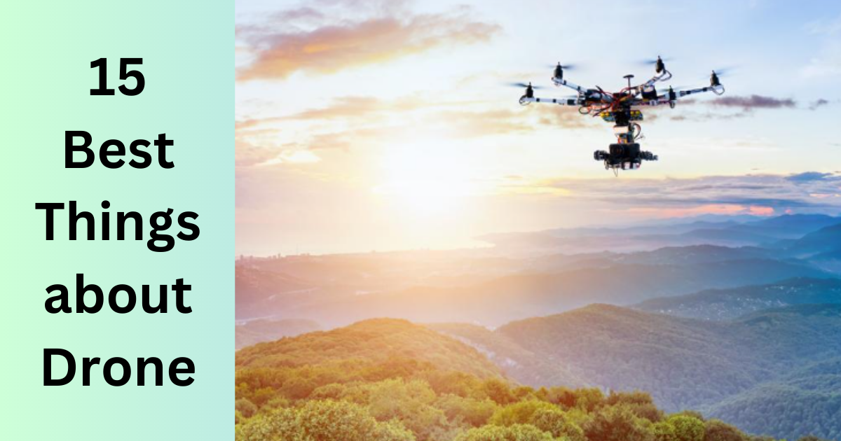 15 Best Things about Drone
